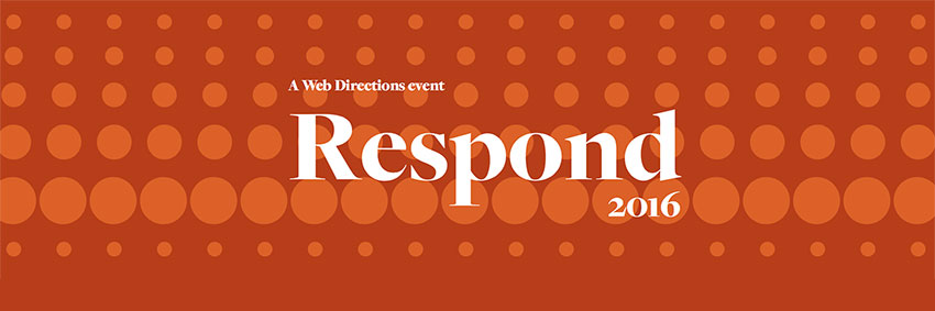 Web Directions Respond conference 2016
